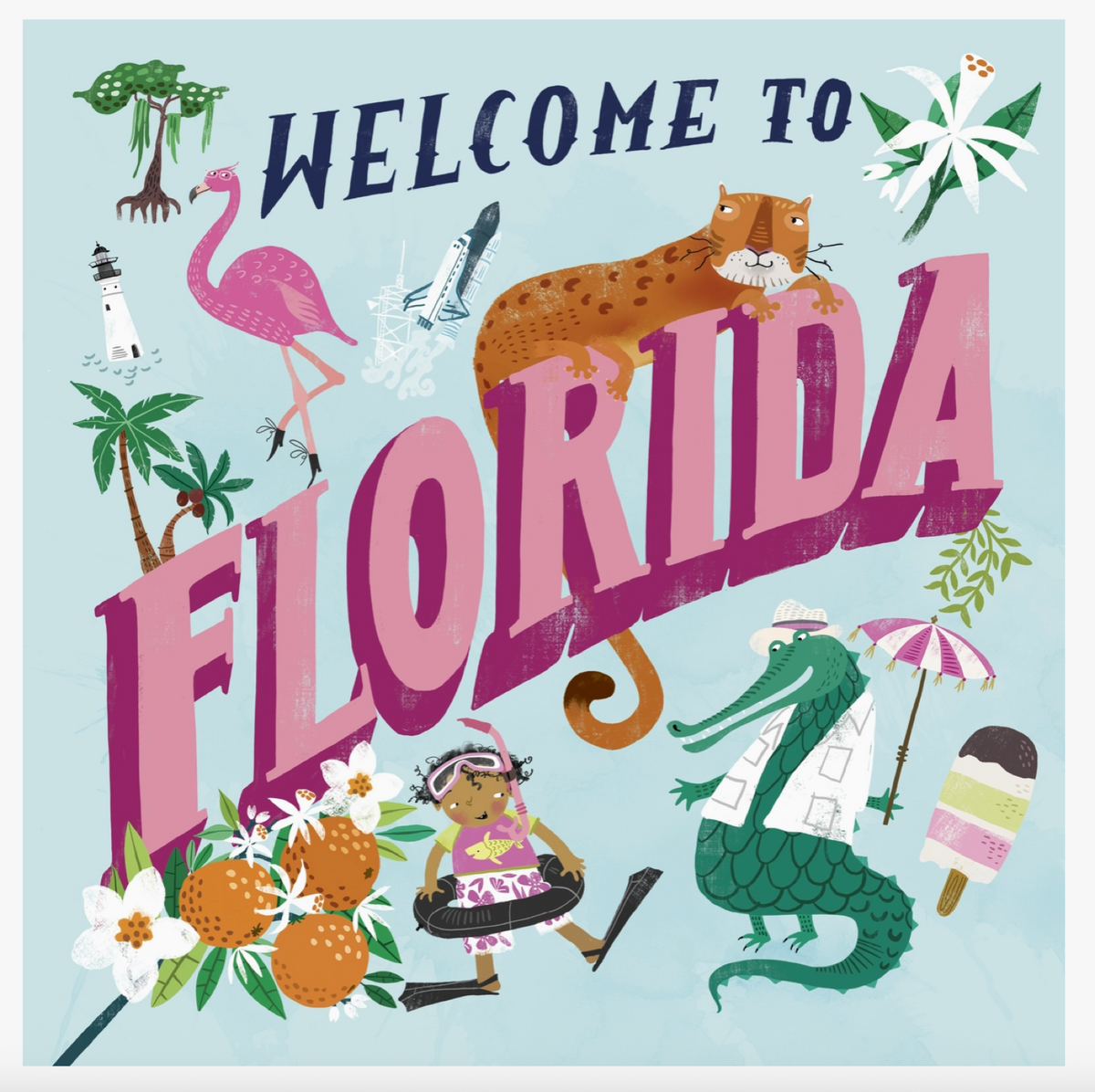 A colorful illustrated sign reading “WELCOME TO FLORIDA” on a light blue background, surrounded by Florida-themed drawings including a pink flamingo, palm trees, oranges, an alligator, a turtle, a lighthouse, a rocket, and a popsicle.